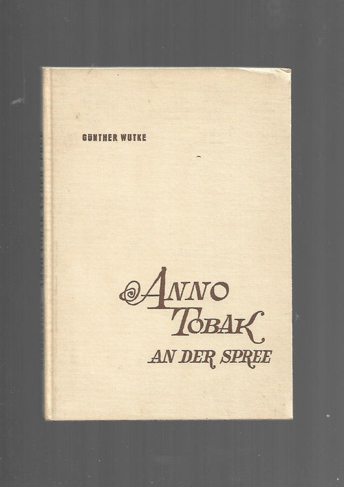 „Günther Wutke – Anno Tobak an der Spree, Arani Verlag 1958, Berlin‑Humor“
