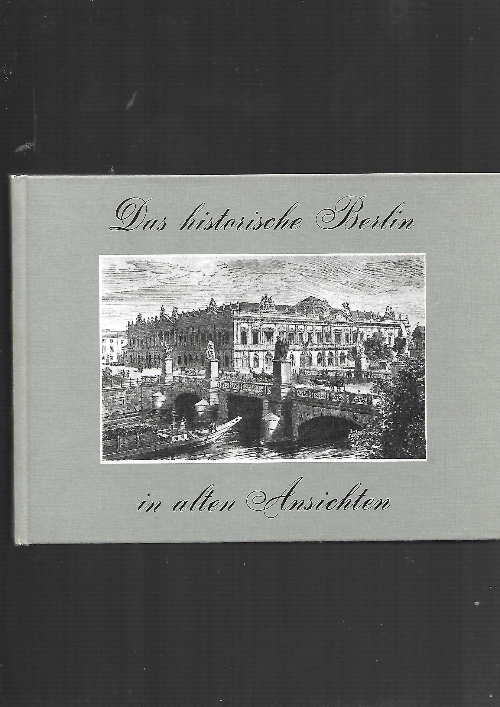 Berlin Dr. Gustav Sichelschmidt - Das historische Berlin in alten Ansichten - Europa Verlag 1977