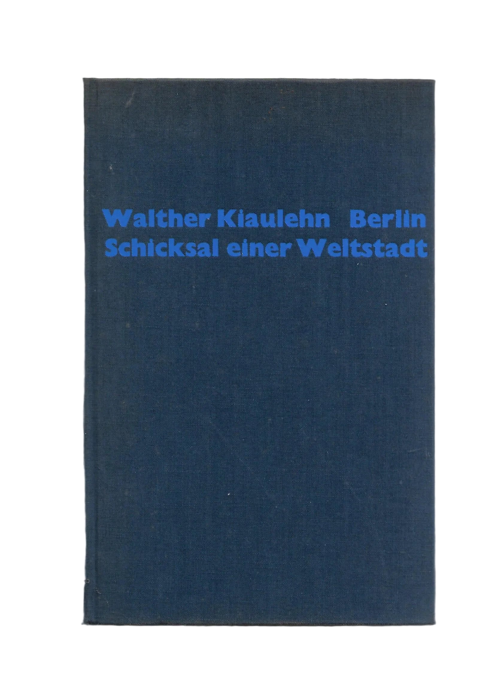 „Gebundenes Buch Berlin – Schicksal einer Weltstadt von Walter Kiaulehn, Büchergilde Gutenberg 1968, Hardcover ohne Schutzumschlag im guten gebrauchten Zustand.“