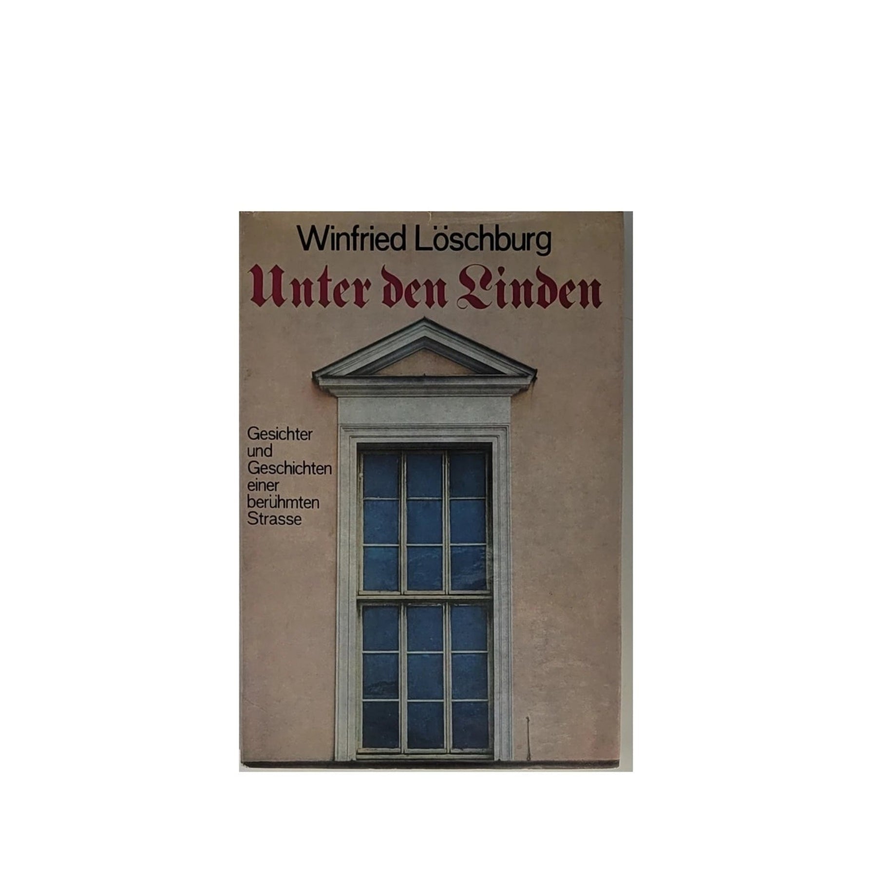 „Winfried Löschburg – Unter den Linden, Berlin 1973, Stadtgeschichte“