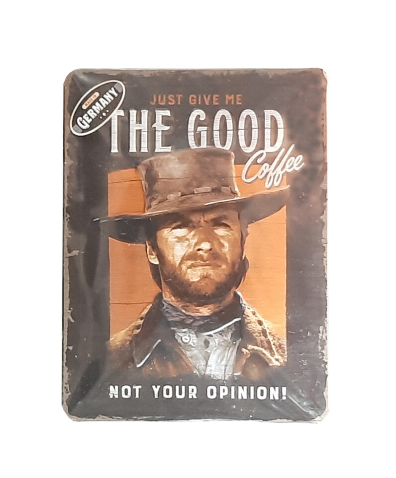 schild im western style man sieht einen Cowboy mit Hut im Porträt, alles ist in braunen Farben gehalten und überwiegend in weiß steht geschrieben Just give me the good coffee not your opinion