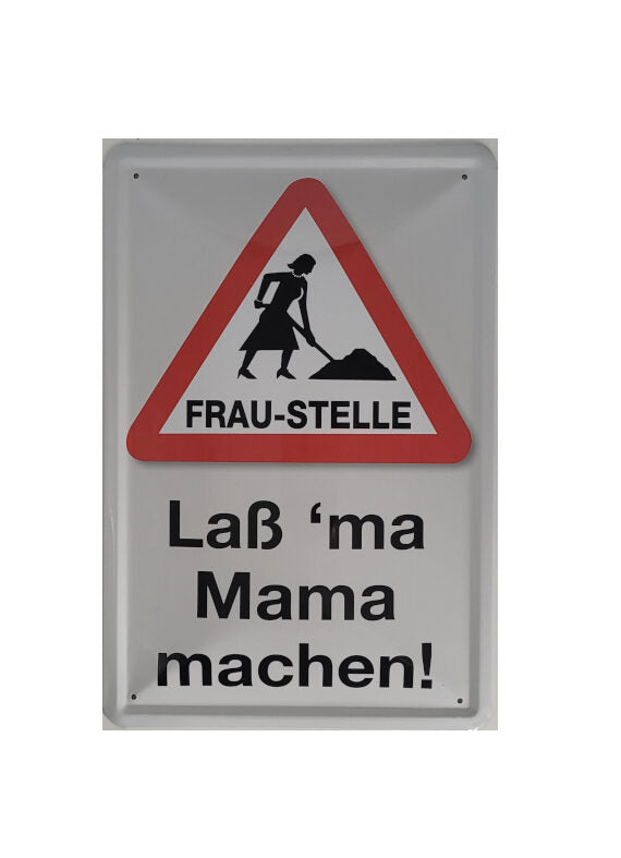 Blechschild Frau-Stelle - Laß 'ma Mama machen (20 x 30 cm)