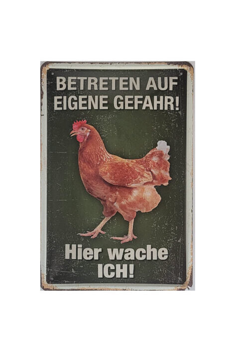 Blechschild Hier wache ich ! - Betreten auf eigene Gefahr - Huhn (20 x 30 cm)