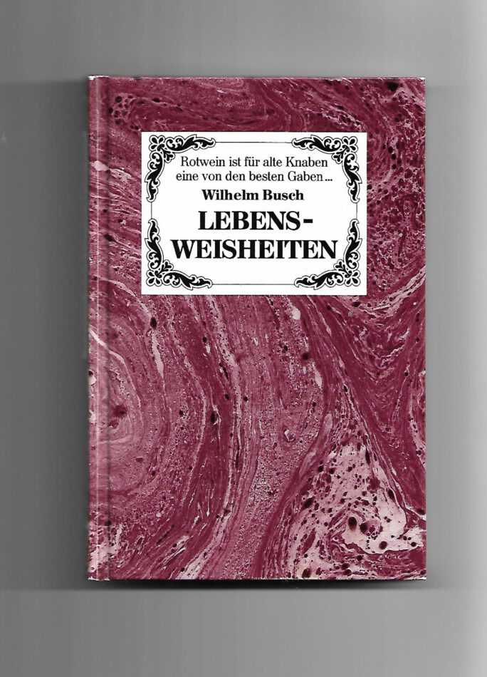 Humor Wilhelm Busch Lebensweisheiten zusammengestellt von Hannes Fauser kleines Büchlein von 1987