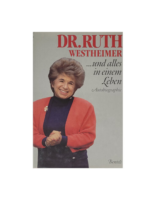 Dr. Ruth Westheimer ....und alles in einem Leben Autobiographie - Benteli Verlag Bern 1989