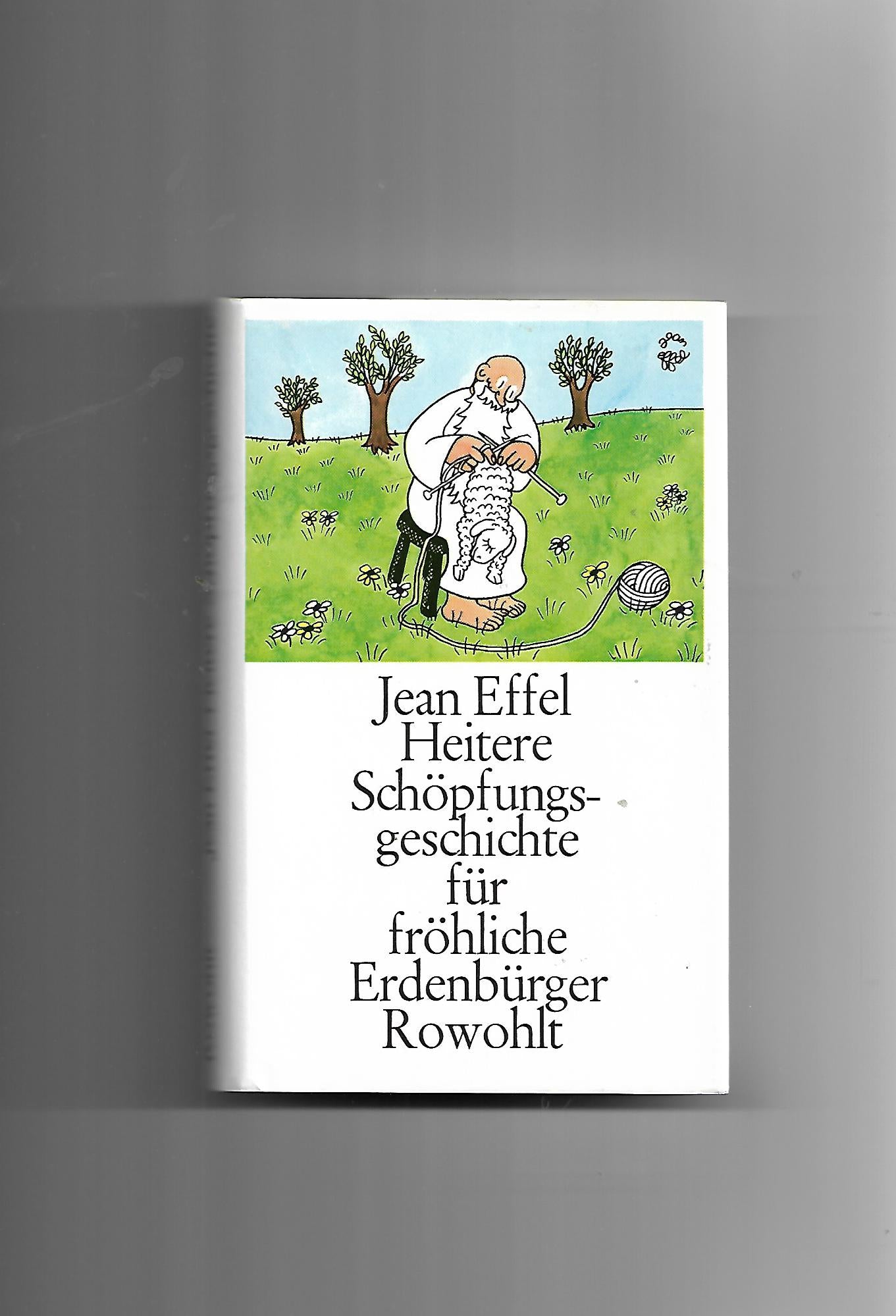 Humor Jean Effel Heitere Schöpfungsgeschichte für fröhliche Erdenbürger rowohlt 1995, kleines Büchlein gebunden guter Zustand