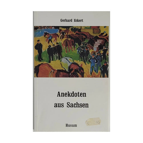 „Taschenbuch Anekdoten aus Sachsen von Gerhard Eckert, Husum Verlag 2005 – ein liebevoll gestalteter Band voller sächsischer Alltagsgeschichten und heiterer Erinnerungen.“