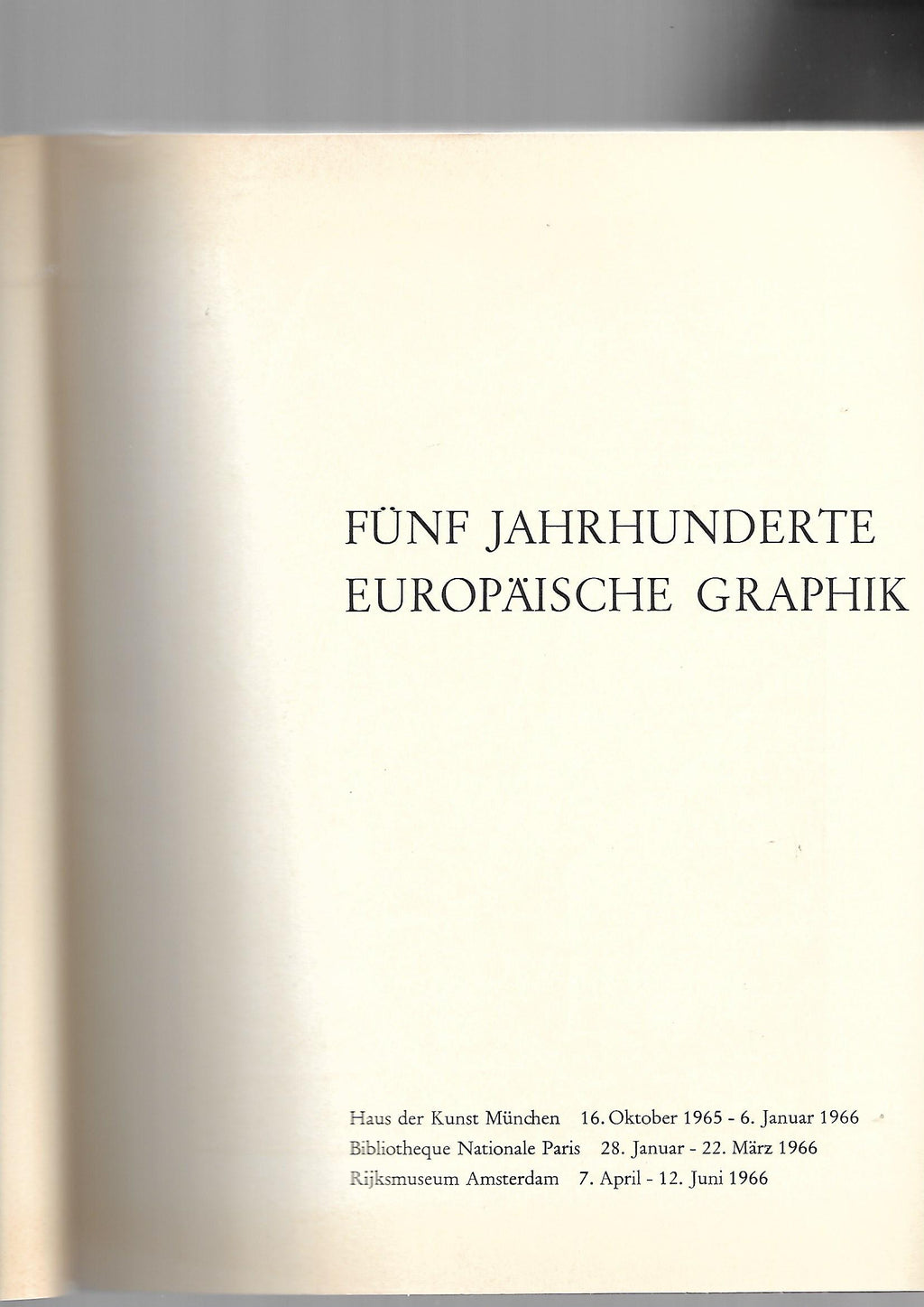 Kunst Fünf Jahrhunderte Europäische Graphik Katalog zur Ausstellung 1965/66 München Paris Amsterdam Atlas Verlag