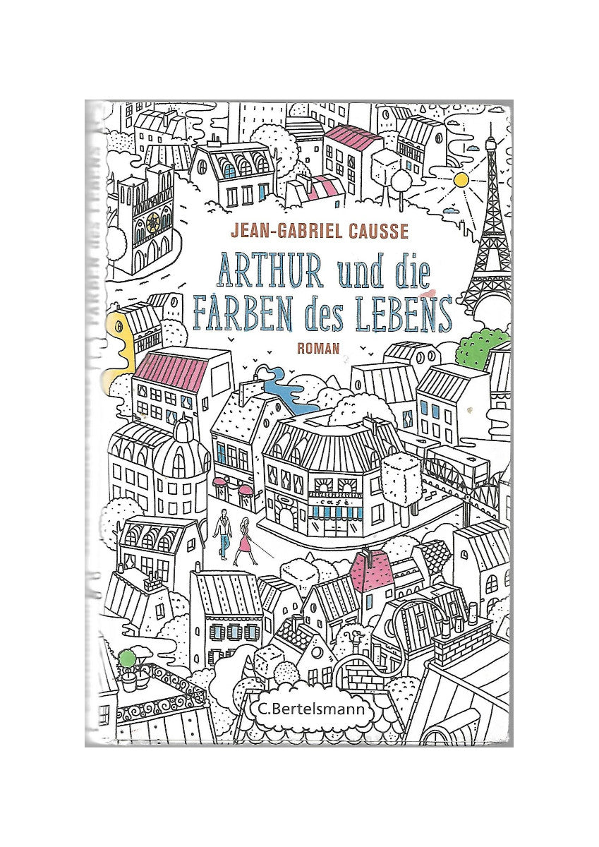 „Arthur und die Farben des Lebens“ (Bertelsmann 2018) von Jean‑Gabriel Causse, leichte Gebrauchsspuren. Warmherziger Roman über die Magie der Farben und des Lebens.