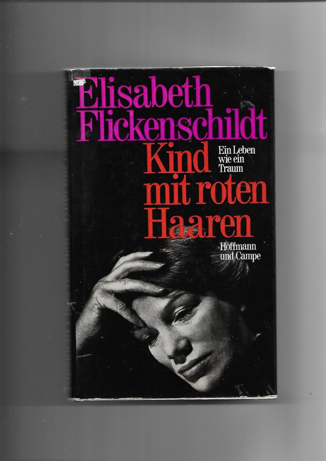 Elisabeth Flickenschildt Kind mit roten Haaren Ein Leben wie ein Traum Hoffmann und Campe 1972 Hardcover gebraucht