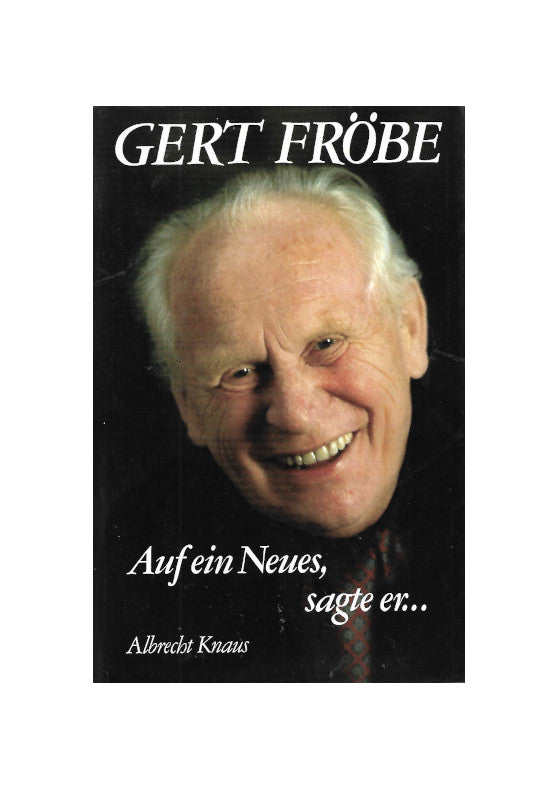 Film-Bibliothek Gert Fröbe Auf ein Neues , sagte er... gebundene Ausgabe Albrecht Knaus Verlag 1988