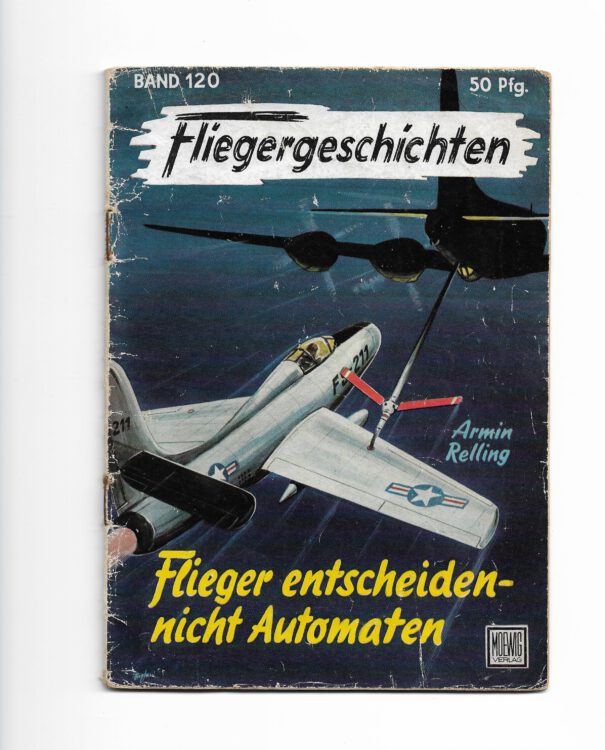 Romanheft Fliegergeschichten Flieger entscheiden - nicht Automaten Moewig Verlag 1958