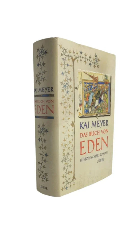 „Das Buch von Eden – Kai Meyer, Lübbe Verlag, historischer Roman mit mittelalterlicher Illustration, ISBN 3-7857-2174-9.“