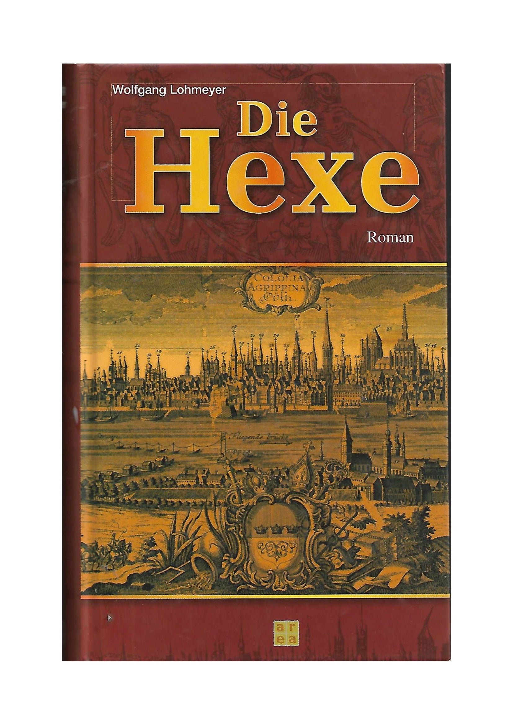 Hardcover „Die Hexe Area“ von Wolfgang Lohmeyer (2003), leichte Gebrauchsspuren.