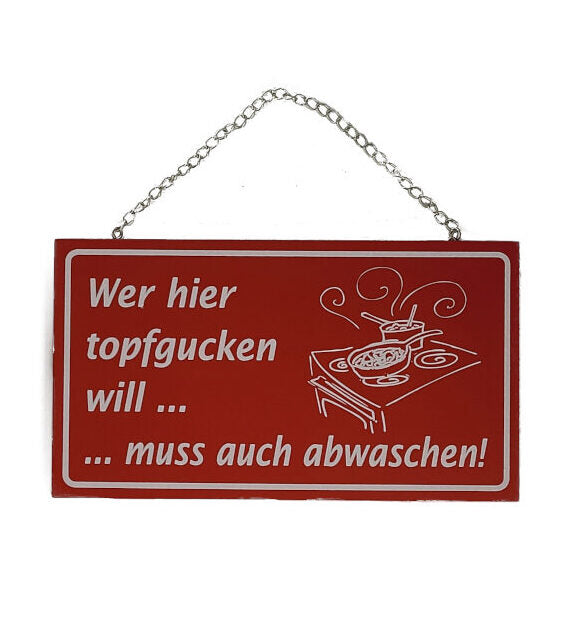 Holzschild "Wer hier topfgucken will... muss auch abwaschen !" (18 x 10 cm)