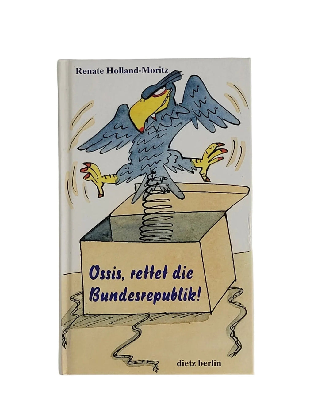 Hardcover-Buchcover von Renate Holland-Moritz’ „Ossis, rettet die Bundesrepublik!“ mit der Karikatur eines Bundesadlers, der wie ein Teufelchen aus einer Kiste springt.
