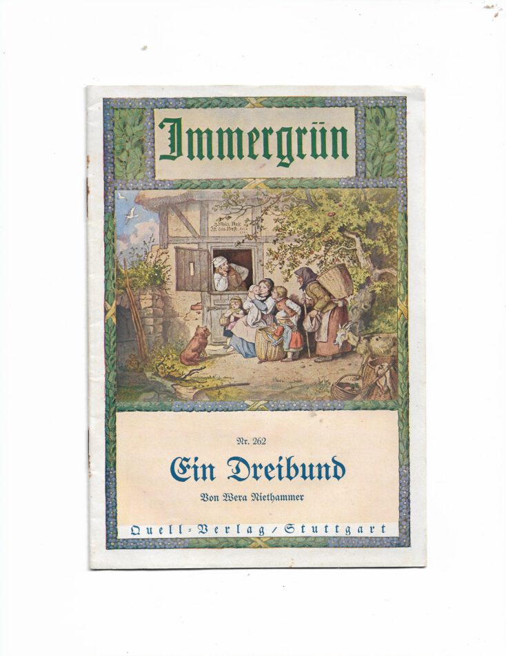 Romanheft Immergrün Band Nr. 262  Wera Niethammer Ein Dreibund Quell Verlag