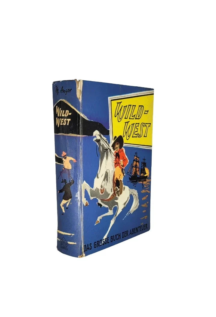 „Vintage-Jugendbuch ‚Wild-West – Das große Buch der Abenteuer‘ von W. Anger, Hardcover mit farbigem Umschlag, Cowboy auf weißem Pferd, Neuer Jugendschriften Verlag 1960“