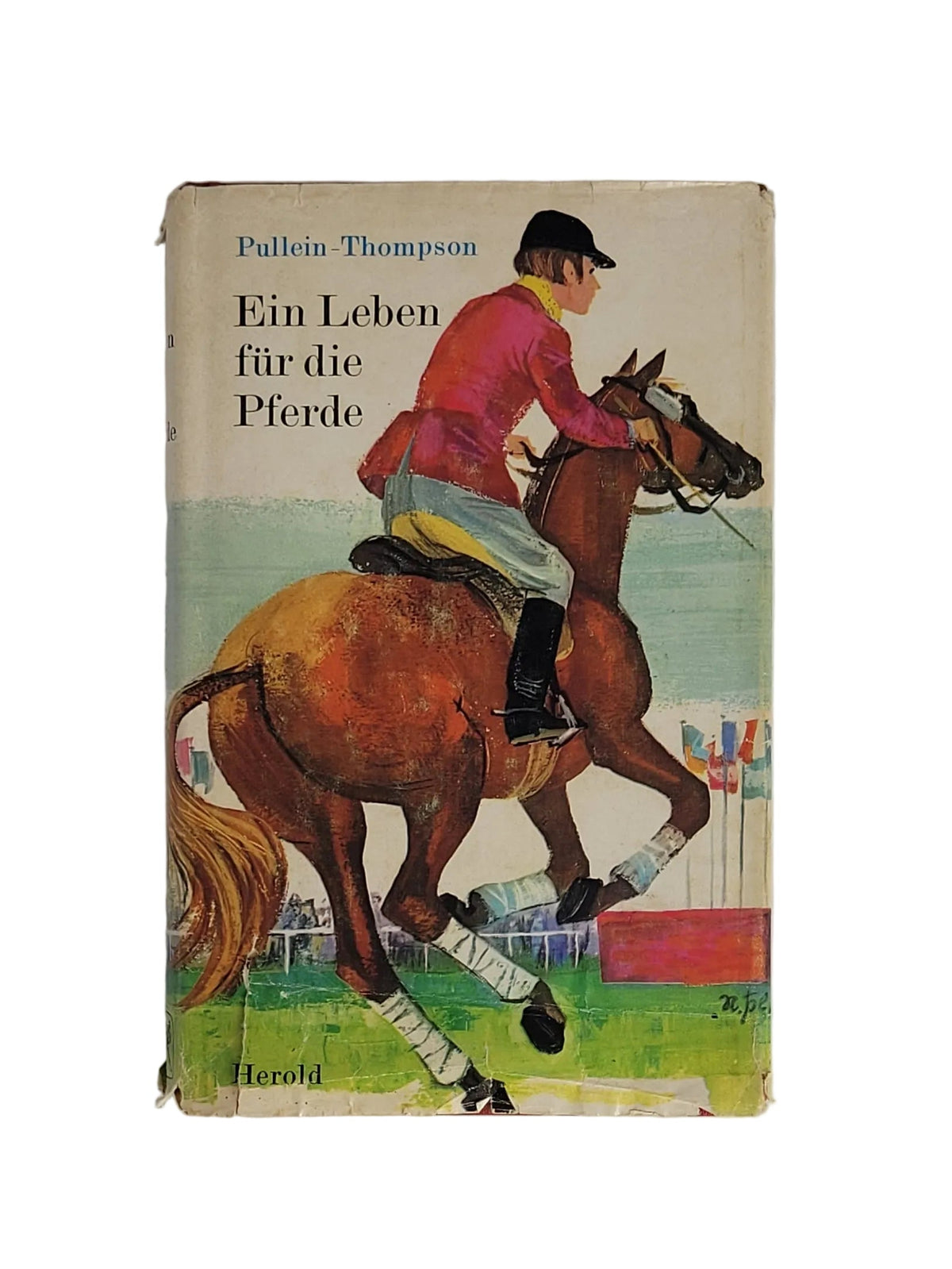 Retro-Buchcover "Ein Leben für die Pferde" von Pullein-Thompson (Herold Verlag) mit Schutzumschlag-Illustration eines Reiters auf einem Braunen beim Springreiten.