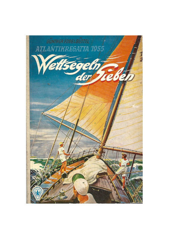 ugendbuch Günther Eddelbüttel Wettsegeln der Sieben - Atlantikregatta 1955 GJB 1956 gebraucht, guter Zustand