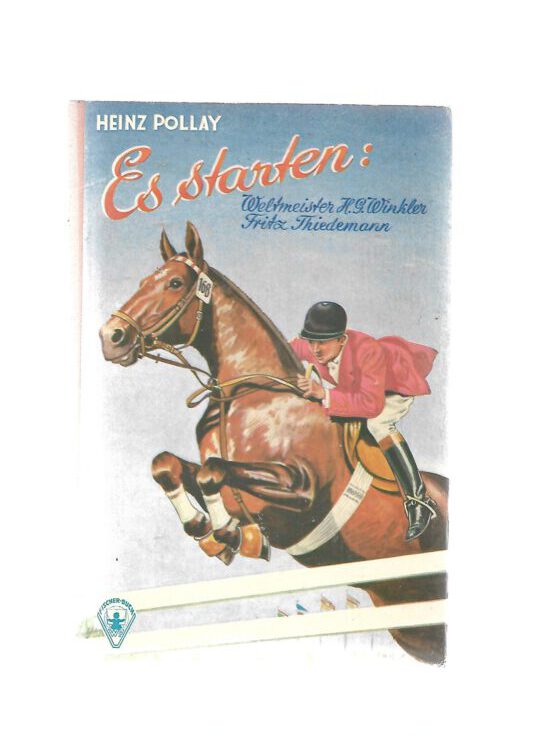 Jugendbuch GJB Heinz Pollay - Es starten: Weltmeister H. J. Winkler - Fritz Thiedemann GJB -Göttinger Jugendbuch- ca.1956 - 1960 gebraucht, Einband kartoniert, guter Zustand, altersbedingte Gebrauchsspuren wie Abrieb, Bestoßungen, leichte Einfärbungen