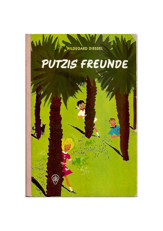 Jugendbuch GJB Putzis Freunde von Hildegard Diessel 1964  gebrauchter guter Zustand kleine Beschädigung oben rechts auf dem Buchdeckel, Ecken und Kanten sind bestoßen Titelbild: 2 Mädchen, ein Junge, die fröhlich hinter einer Palme hervor luken
