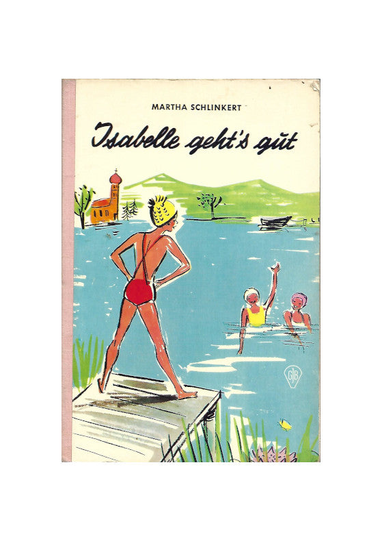 Jugendbuch GJB Isabelle geht's gut von Martha Schlinkert 1965