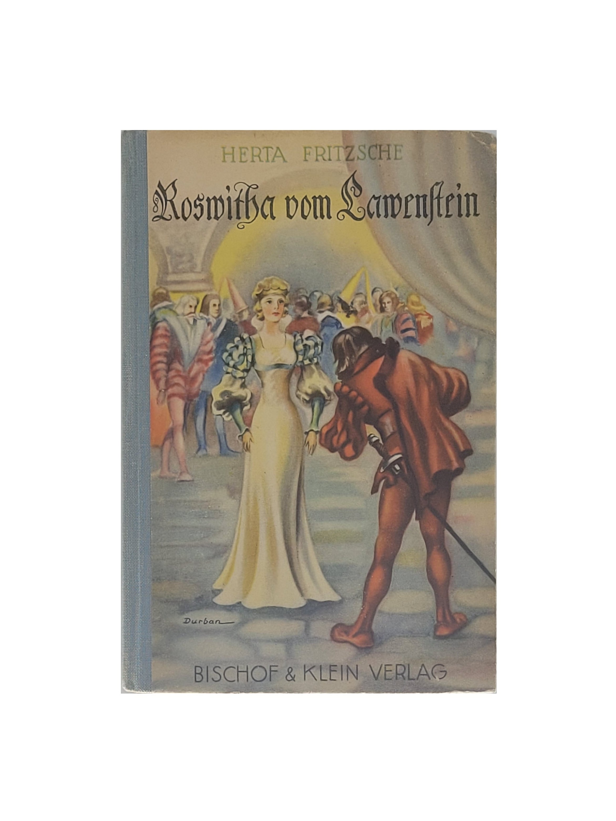 „Jugendbuch ‚Roswitha vom Lawenstein‘ von Herta Fritsche, Bischof & Klein 1949, sehr sauberes Hardcover‑Exemplar mit leicht bestoßenen Ecken.“