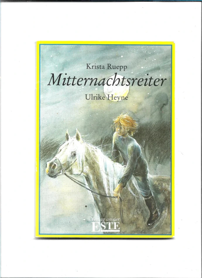 „Mitternachtsreiter – Krista Ruepp, illustriert von Ulrike Heyne, Hardcover mit nächtlicher Pferdeszene, Verlag an der ESTE.“