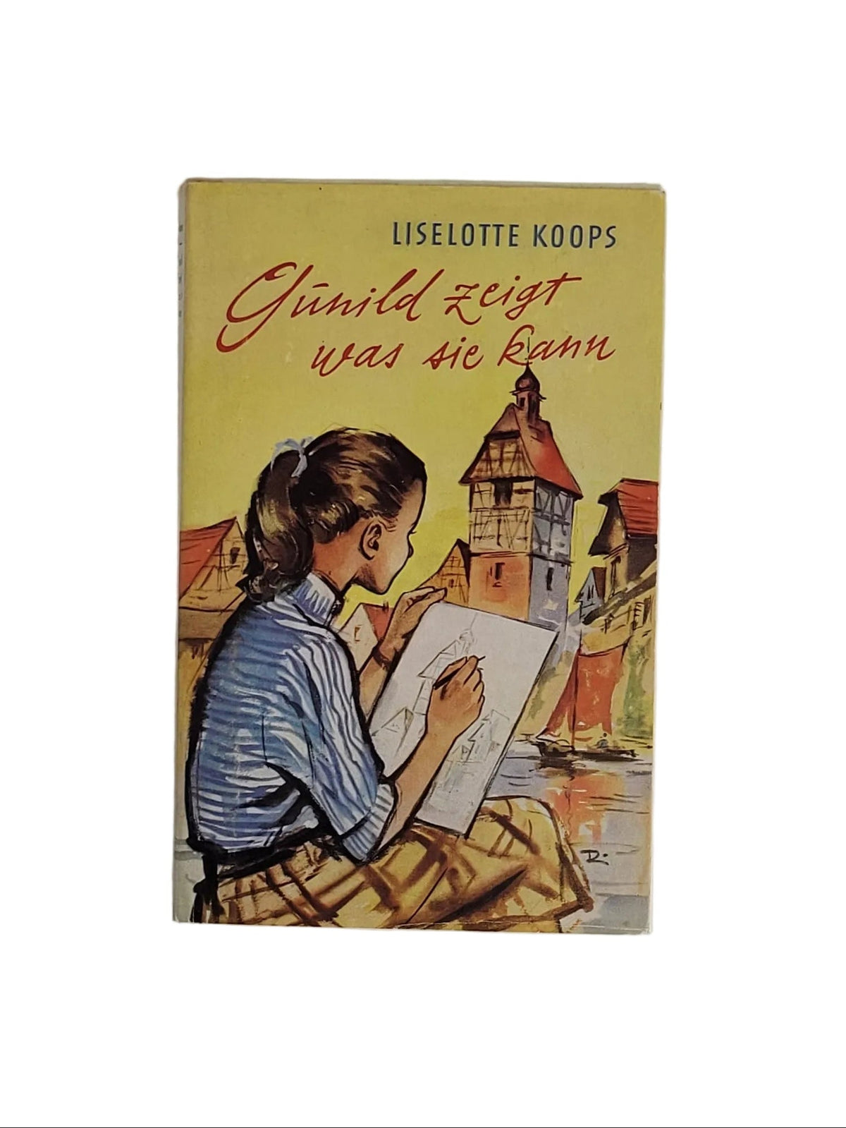 Vorderseite des Vintage-Jugendbuchs „Gunild zeigt was sie kann“ von Liselotte Koops (D. Gundert Verlag, 1958): Ein junges Mädchen sitzt vor historischer Stadtkulisse und zeichnet auf einem Block.