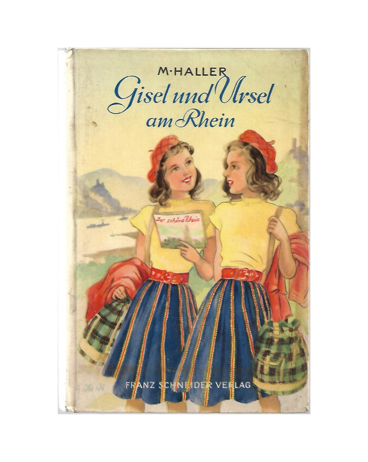 Jugendbuch Margarete Haller Gisel und Ursel - am Rhein F. Schneider Verlag 1951