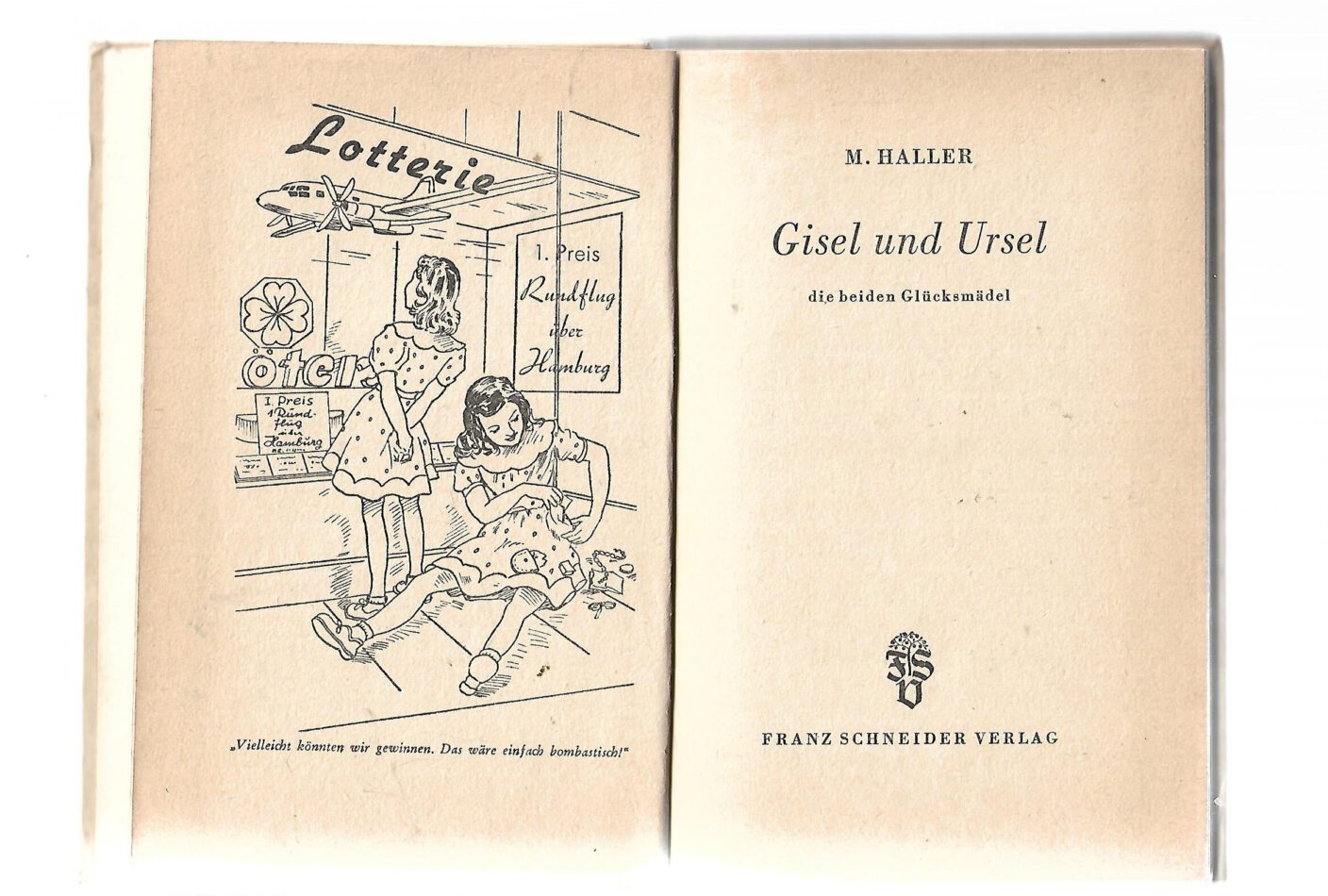 Jugendbuch Margarete Haller Gisel und Ursel - die beiden Gluecksmädel F. Schneider Verlag 1950