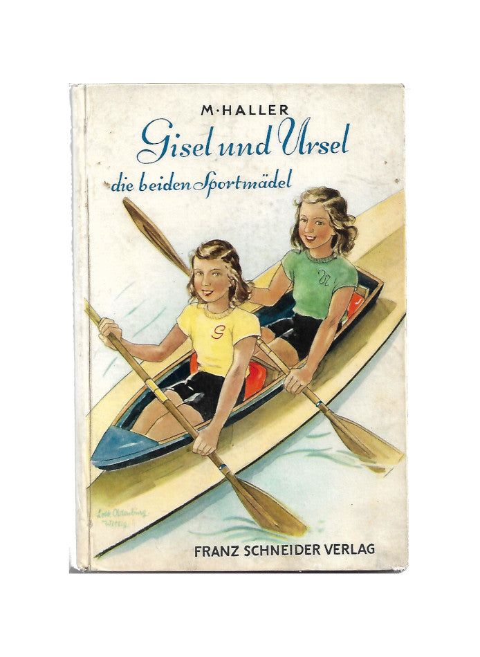 Jugendbuch Margarete Haller Gisel und Ursel - die beiden Sportmädel F. Schneider Verlag 1950
