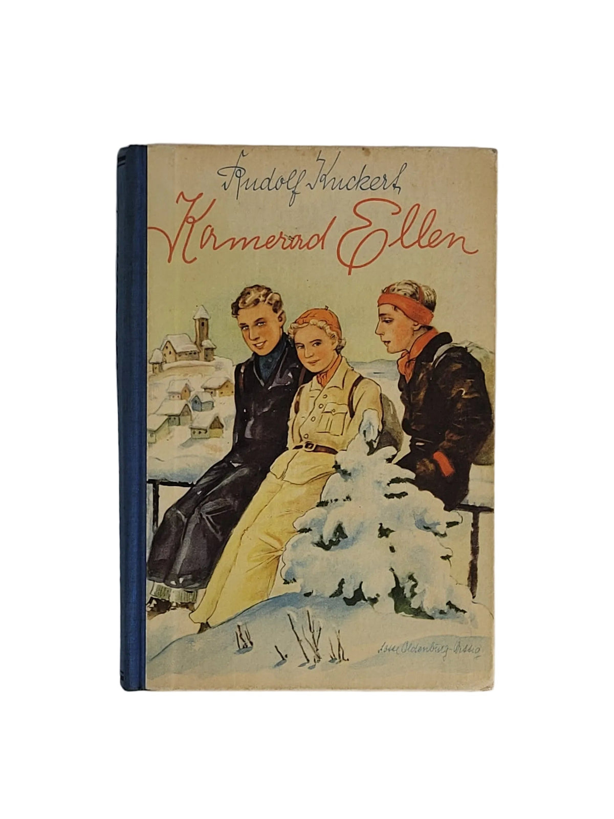 Antiquarisches Jugendbuch „Kamerad Ellen“ von Rudolf Kuckert aus dem Hanns-Jörg Fischer-Verlag Berlin und Illustriert von Lotte Oldenburg-Wittig. Das farbige Cover zeigt drei Jugendliche in einer verschneiten Winterlandschaft.