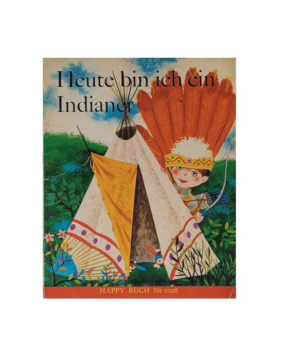 „Buchcover Happy Buch Nr. 1028 – Heute bin ich ein Indianer, 1961, farbig illustriertes Kinderbuch, Taschenbuch, guter Zustand