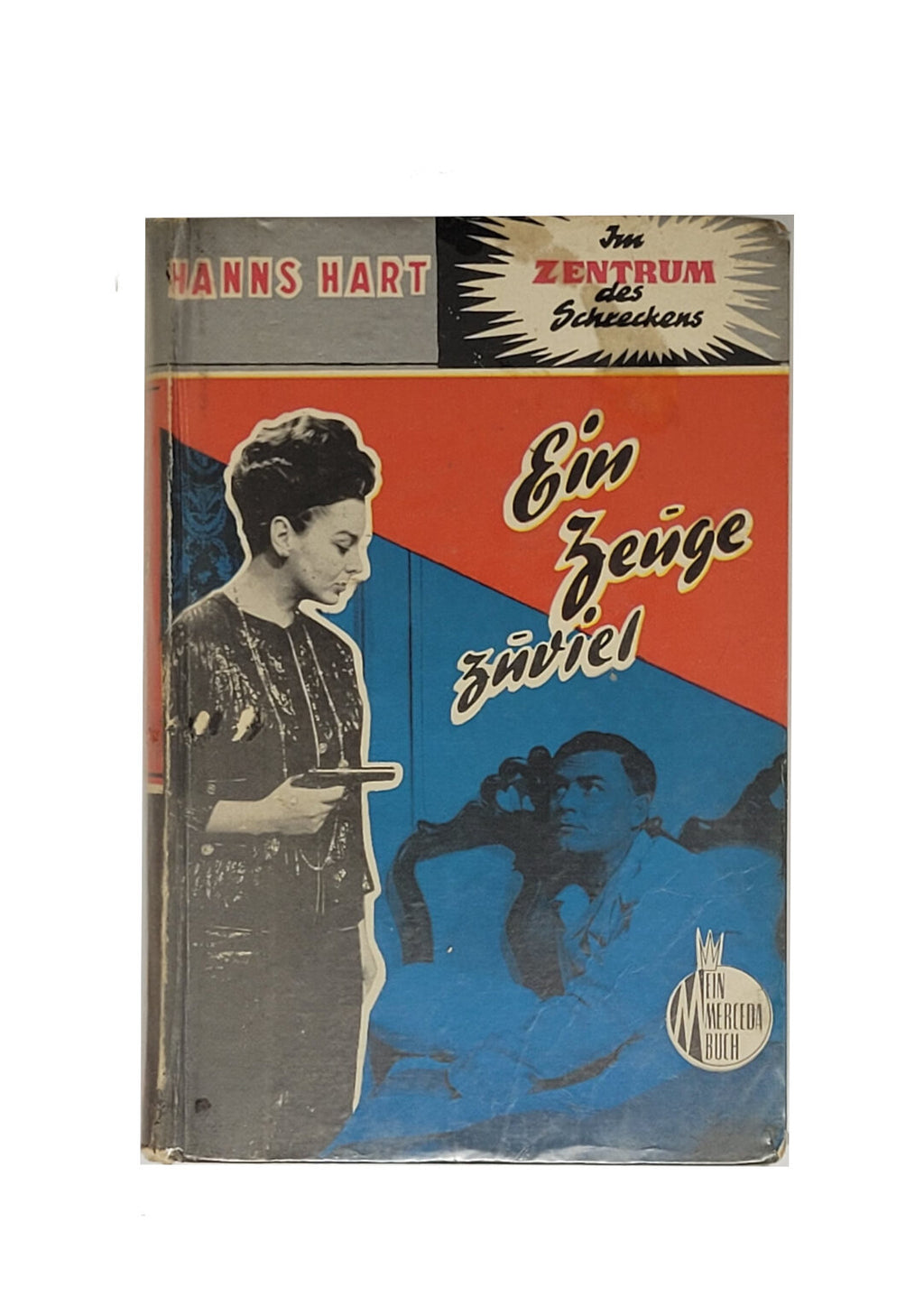 Kriminalroman Hanns Hart - Im Zentrum des Schreckens - Ein Zeuge zuviel Merceda Verlag sechziger Jahre Leihbuch gelaufen mit Stempelungen; orig. Papier altersbedingt nachgedunkelt; zwar gute Erhaltung aber auch mit deutlichen Gebrauchsspuren ( Ecken und Kanten stark bestoßen, fleckig).