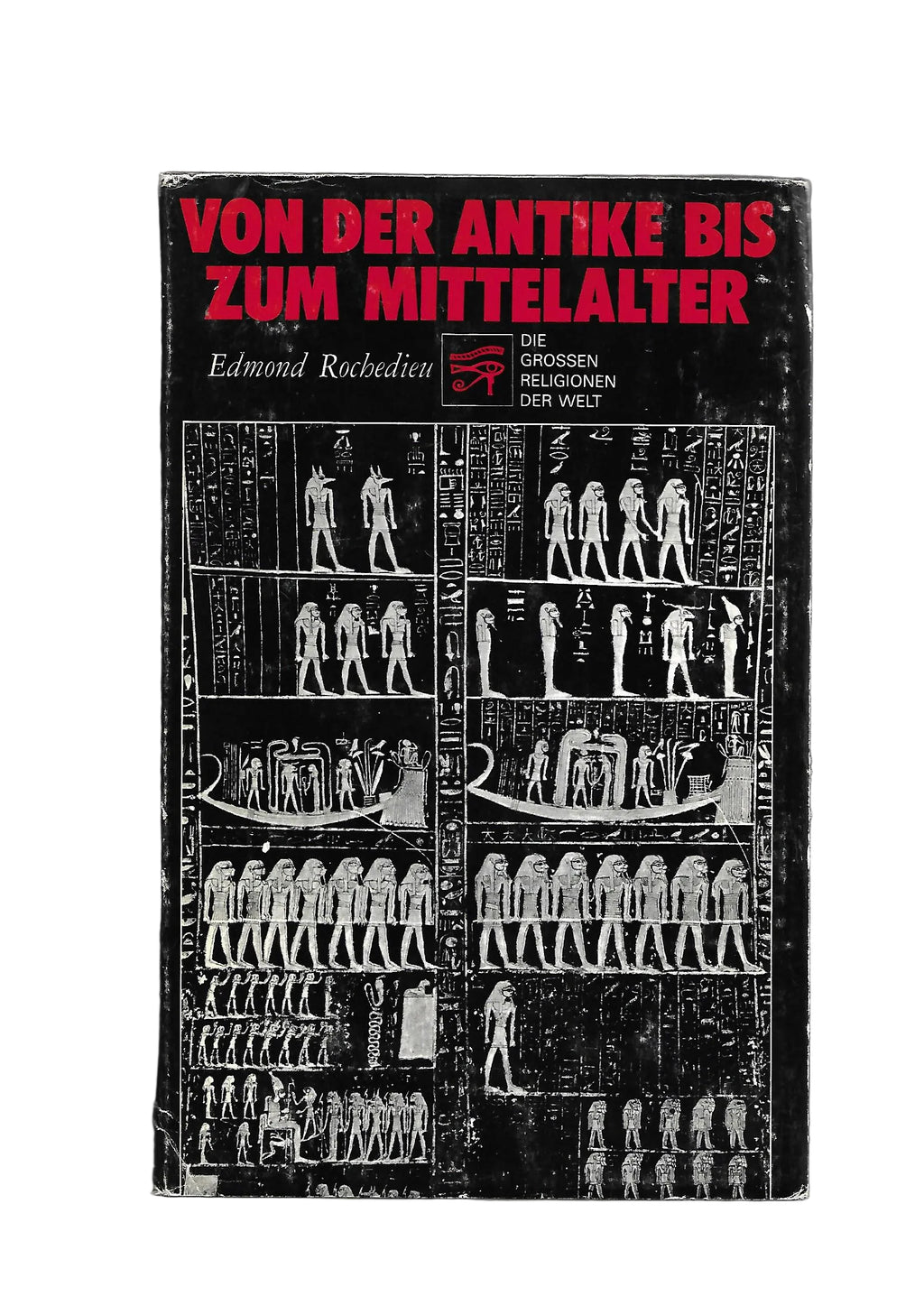 Hard-Cover „Von der Antike bis zum Mittelalter. Die großen Religionen der Welt“ von Edmond Rochedieu (Edition‑Service Genf 1972), Einführung in Religionsgeschichte.