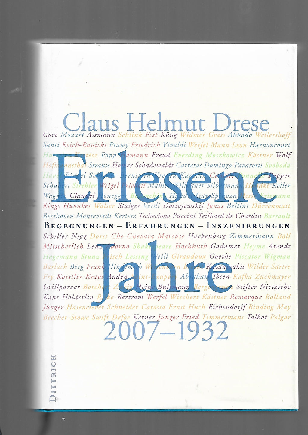 „Buchcover von Erlesene Jahre von Claus Helmut Drese, Dittrich Verlag 2008, Taschenbuch im sehr guten Zustand.“ „Innenansicht des Buches Erlesene Jahre mit Textseiten und sauberem Erhaltungszustand.“