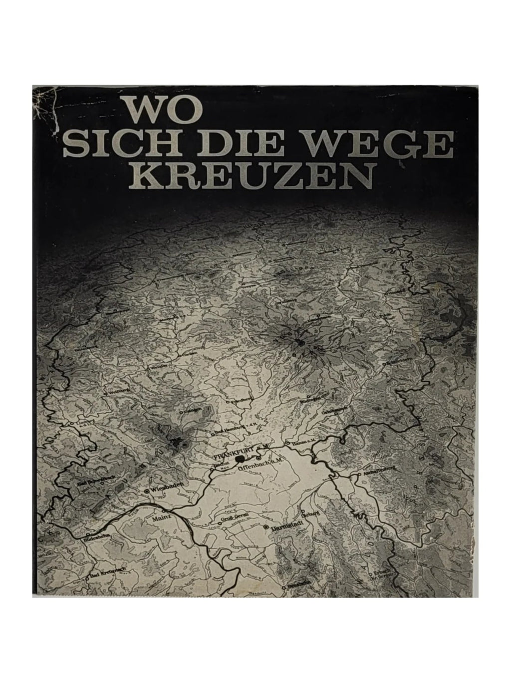 Hardcover „Wo sich die Wege kreuzen“ von Heinz Holtmann (Steinbock‑Verlag 1961), guter Zustand, Schutzumschlag leicht beschädigt.
