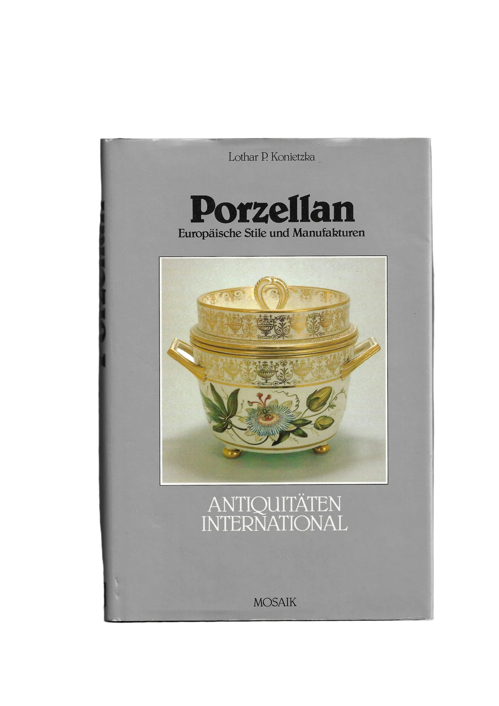 „Gebundenes Sachbuch Porzellan – Europäische Stile und Manufakturen von Lothar P. Konietzka, Mosaik Verlag 1981; kulturhistorisches Nachschlagewerk zu europäischen Porzellanmanufakturen.“