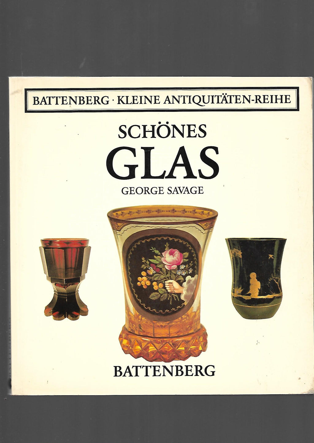 „Buchcover George Savage Schönes Glas Kleine Antiquitäten‑Reihe Battenberg 1984 Taschenbuch“