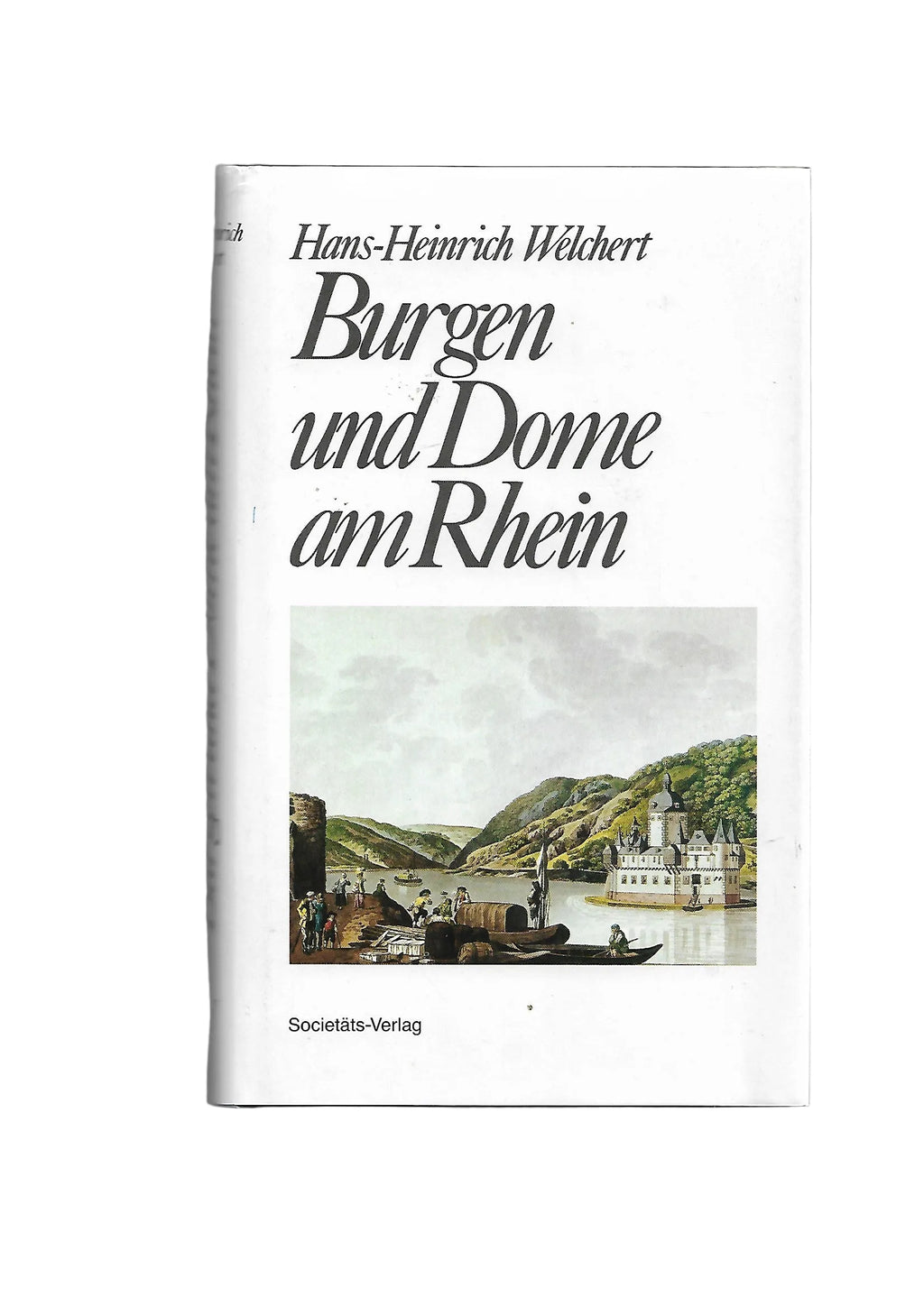 Hard-Cover „Burgen und Dome am Rhein“ von Hans‑Heinrich Welchert (Societäts‑Verlag 1992), kulturhistorischer Rheinführer.