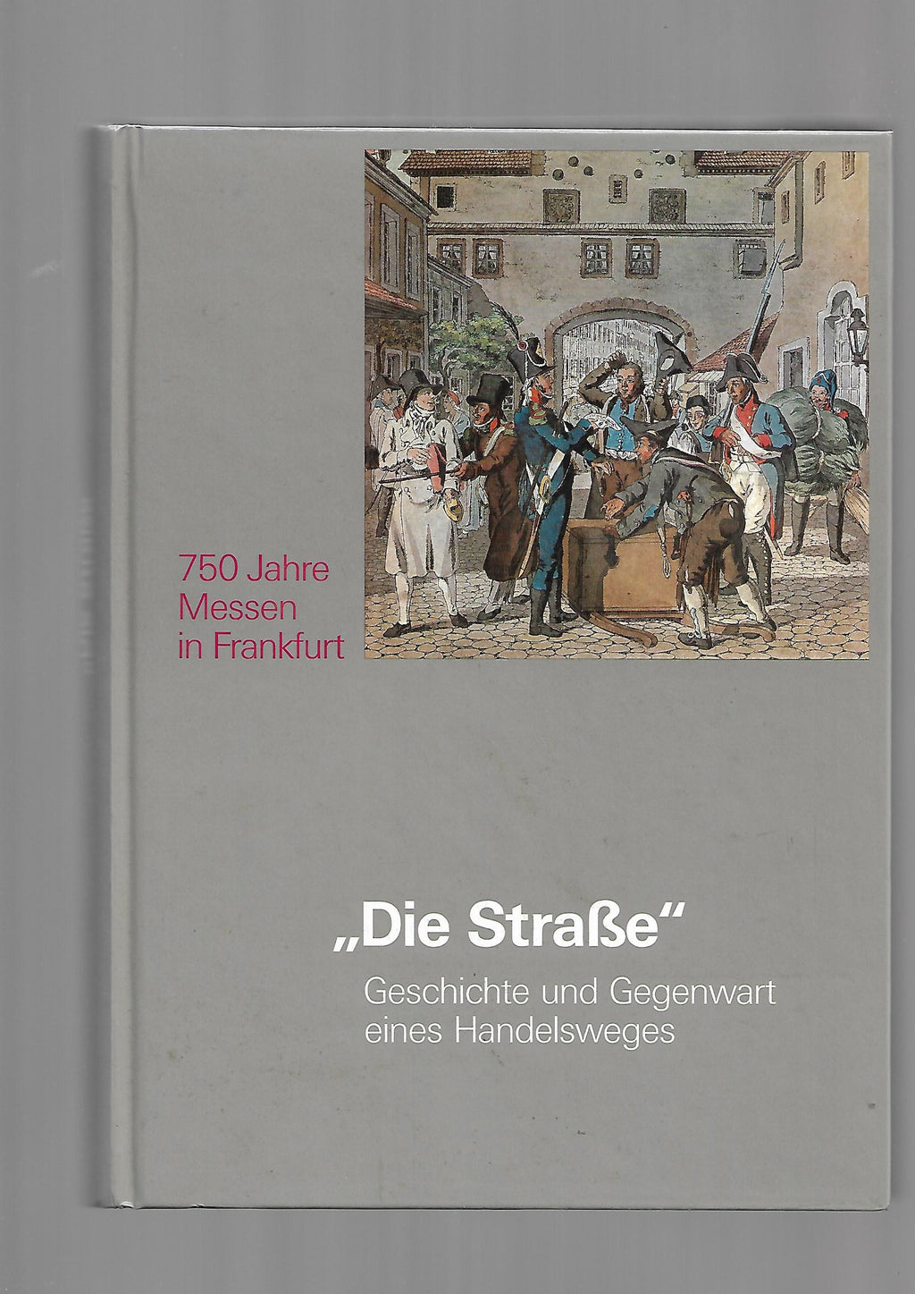 Textband „Die Straße. Geschichte und Gegenwart eines Handelsweges“ von Willi Stubenvoll (Umschau Verlag 1990), guter Zustand.
