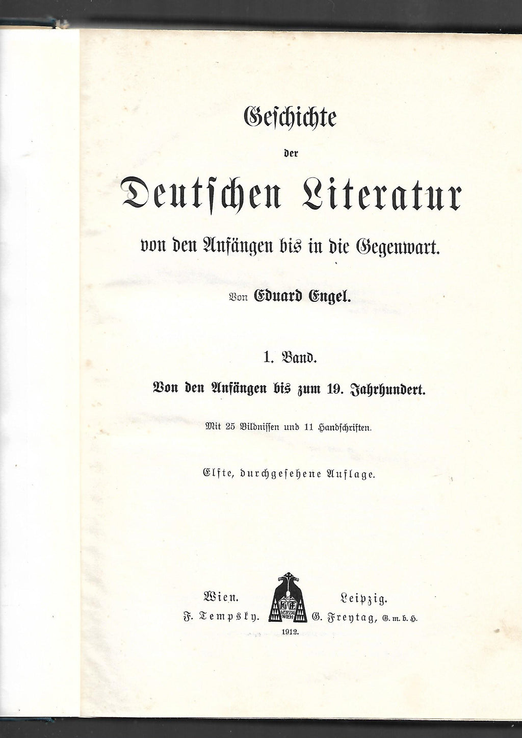 Kulturgeschichte Eduard Engel Geschichte der deutschen Literatur von den Anfängen bis in die Gegenwart  Band 1 Verlag F. Tempsky  1912