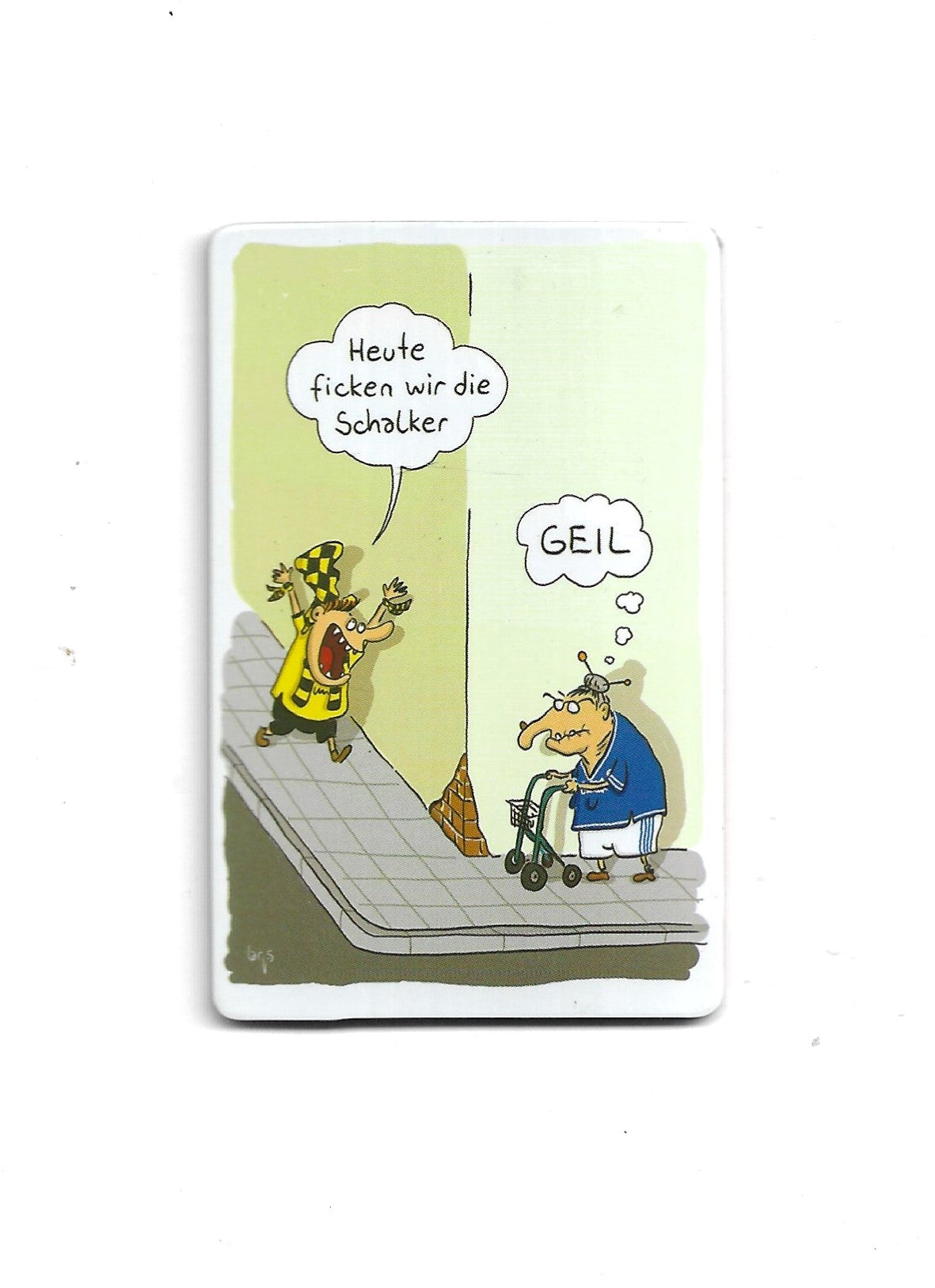 „Rechteckiger Softmagnet mit Spruch ‚Heute ficken wir die Schalker‘; farbig bedrucktes, stabiles Blech; große Magnetfläche 8,5 × 5,5 cm; geeignet zum Befestigen von Notizzetteln.“