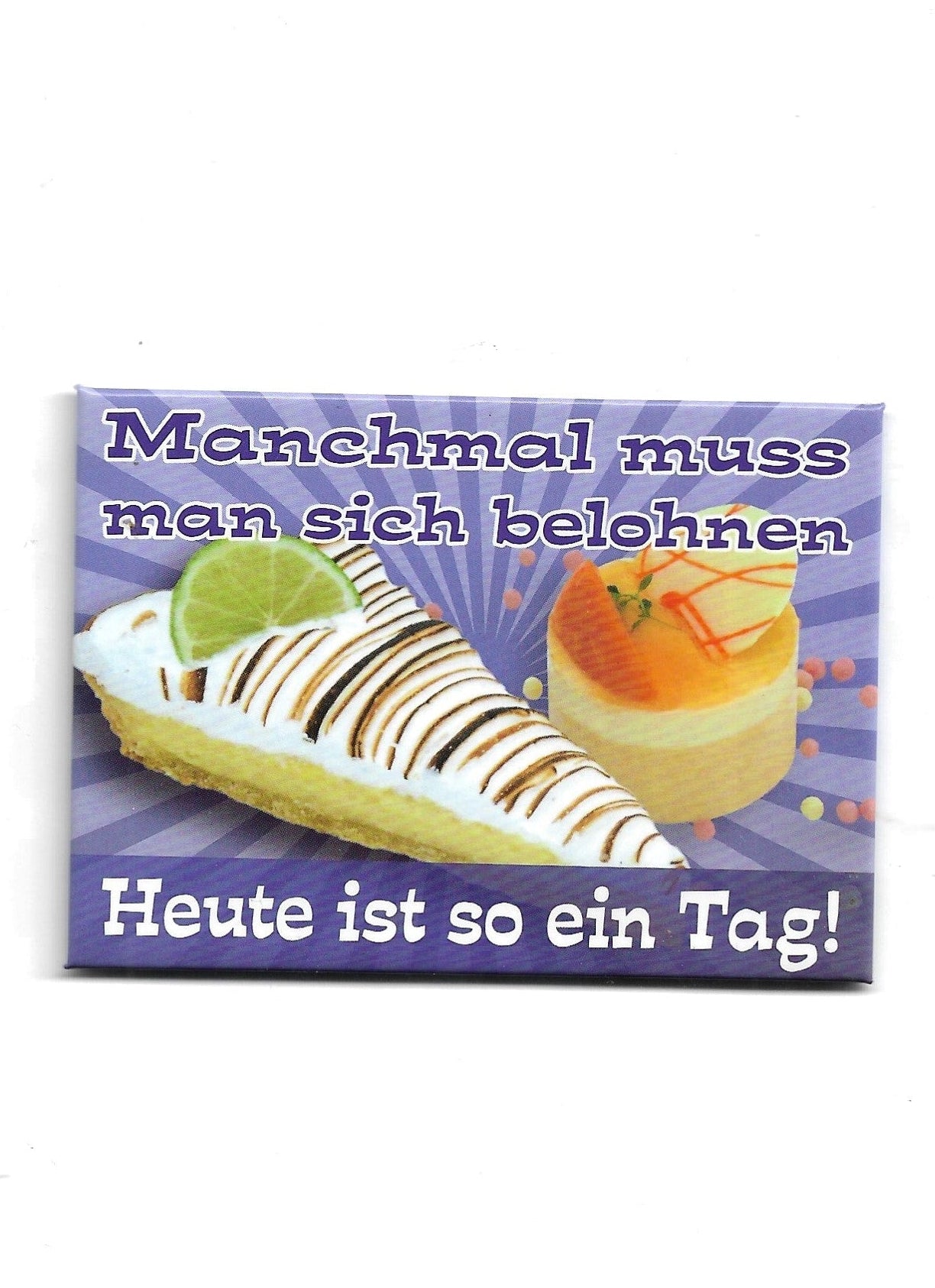 „Rechteckiger Kühlschrankmagnet ‚Heute ist so ein Tag !‘; farbig bedruckter Glanzkarton; vollflächiger Magnet; Format ca. 6,5 × 9 cm; geeignet zum Befestigen mehrerer Notizzettel.“