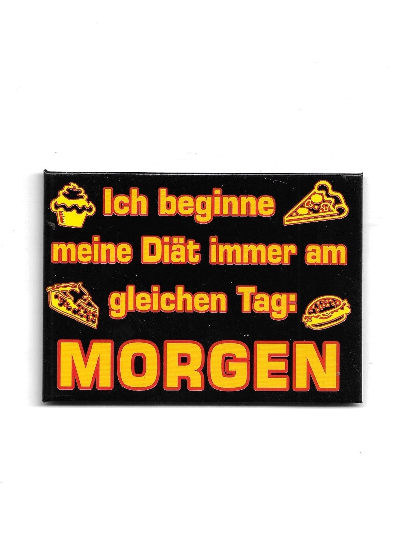 „Rechteckiger Kühlschrankmagnet ‚Ich beginne meine Diät… – Morgen‘; farbig bedruckter Glanzkarton; vollflächiger Magnet; Format ca. 6,5 × 9 cm; geeignet zum Befestigen mehrerer Notizzettel.“