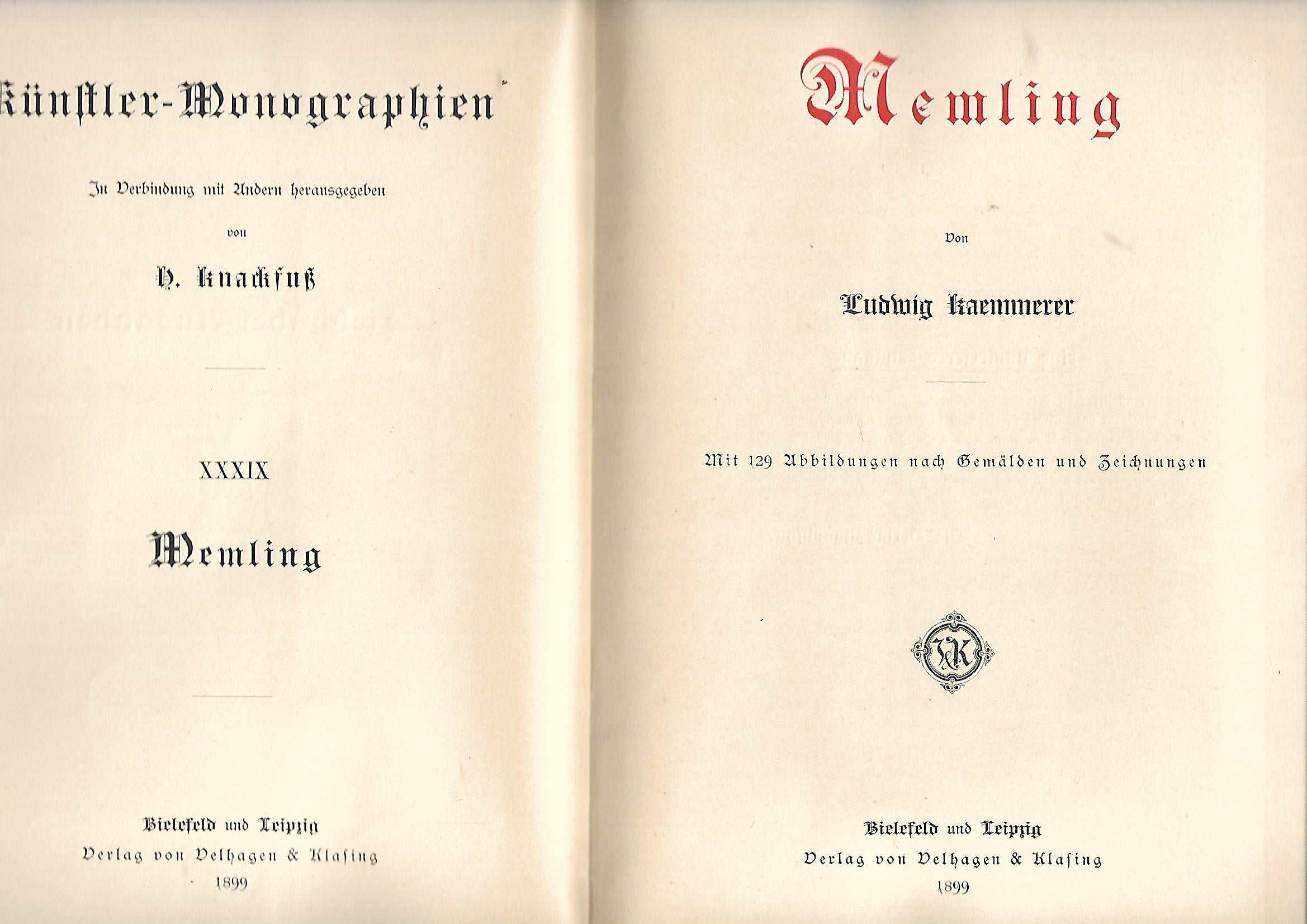 Kunst Ludwig Kaemmerer Künstlermonographien Memling Liebhaberausgabe Bd. 39 Verlag von Velhagen & Klasing 1899