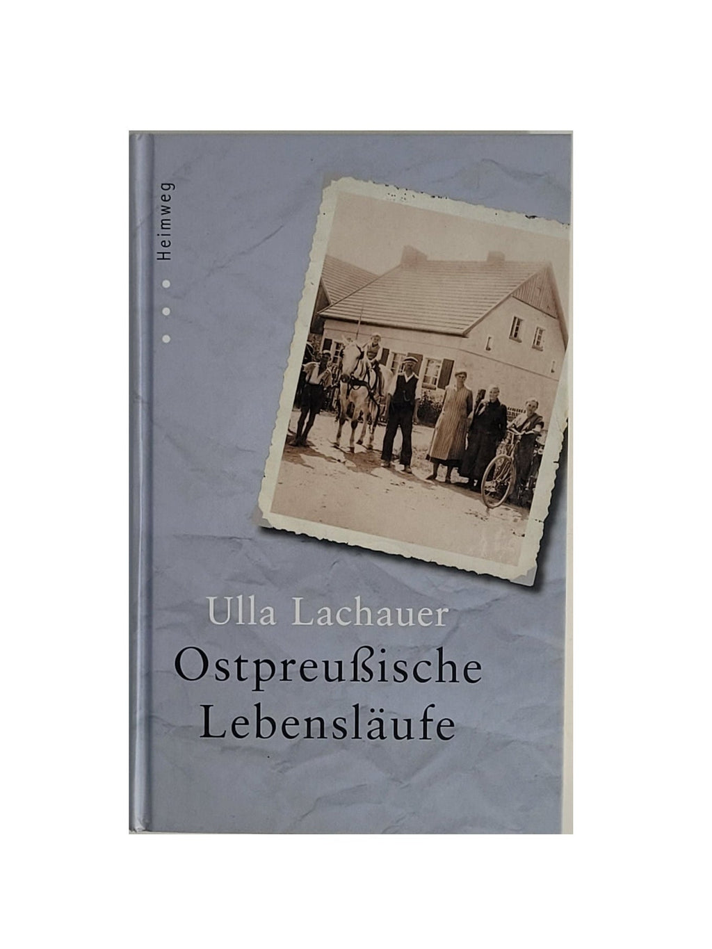 „Buchcover von ‚Ostpreußische Lebensläufe‘ von Ulla Lachauer, Hardcover‑Ausgabe, RM Medien 2009.“