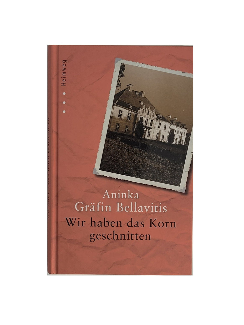 Buch „Wir haben das Korn geschnitten“ von Aninka Gräfin Bellavitis, RM Medien 2011, Hardcover im guten gebrauchten Zustand.